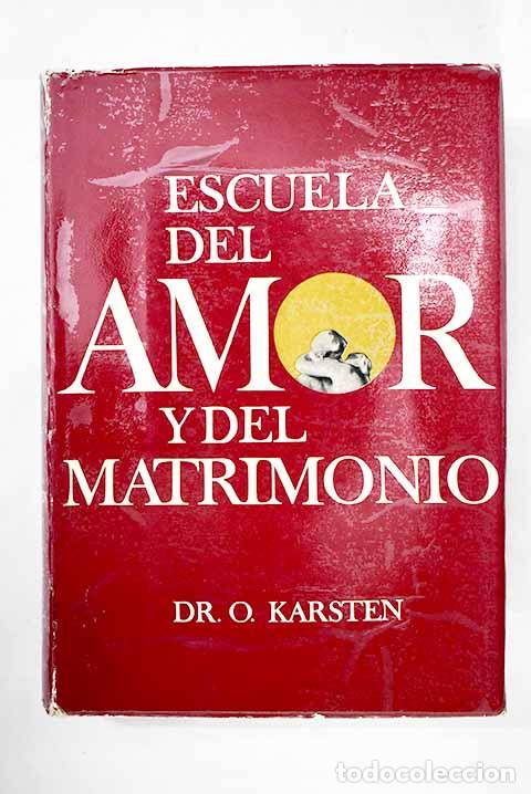 Libros: Escuela del amor y del matrimonio.- Karsten, O. - Foto 1
