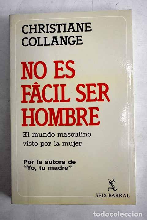 Libros: No es f&aacute;cil ser hombre.- Collange, Christiane - Foto 1