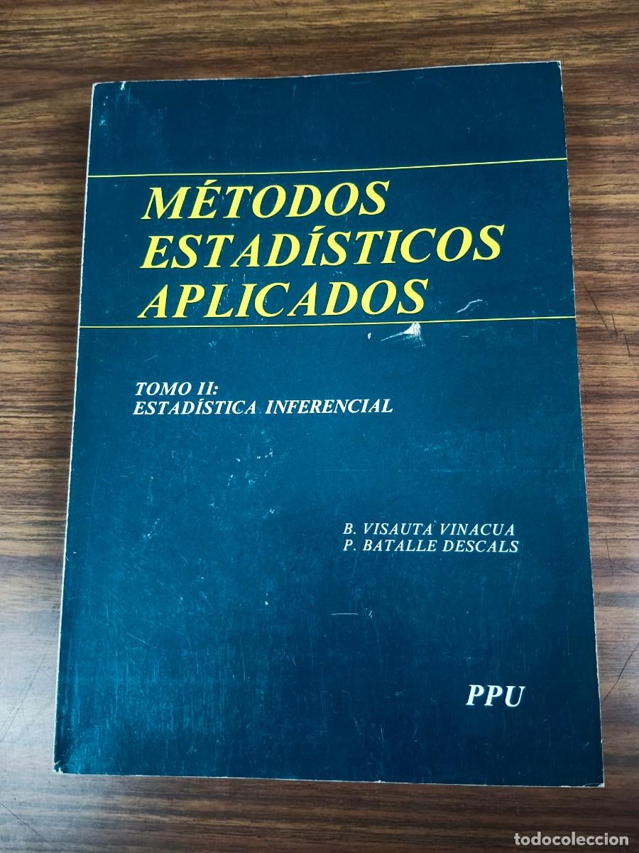 Livros em segunda m&atilde;o: METODOS ESTADISTICOS APLICADOS - TOMO II: ESTADISTICA INFERENCIAL - B. Visauta Vinacua - P. Batalle