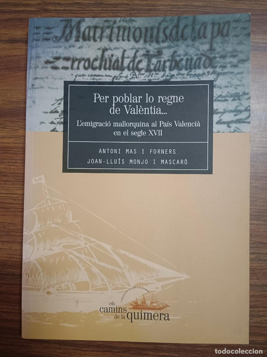 Livros em segunda m&atilde;o: PER POBLAR LO REGNE DE VALENTIA... - Antoni Mas i Forners - Joan Lluis Monjo i Mascaro