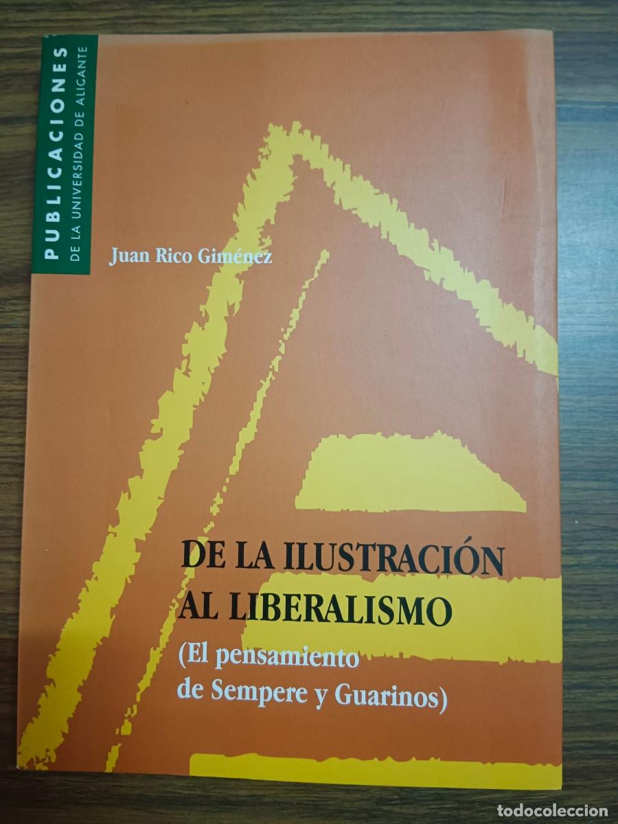 B&uuml;cher: DE LA ILUSTRACION AL LIBERALISMO (EL PENSAMIENTO DE SEMPERE Y GUARINOS) - Juan Rico Gimenez