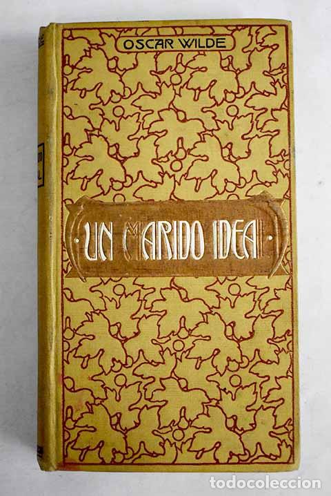 Libros: Un marido ideal: (comedia en cuatro actos).- Wilde, Oscar - Foto 1