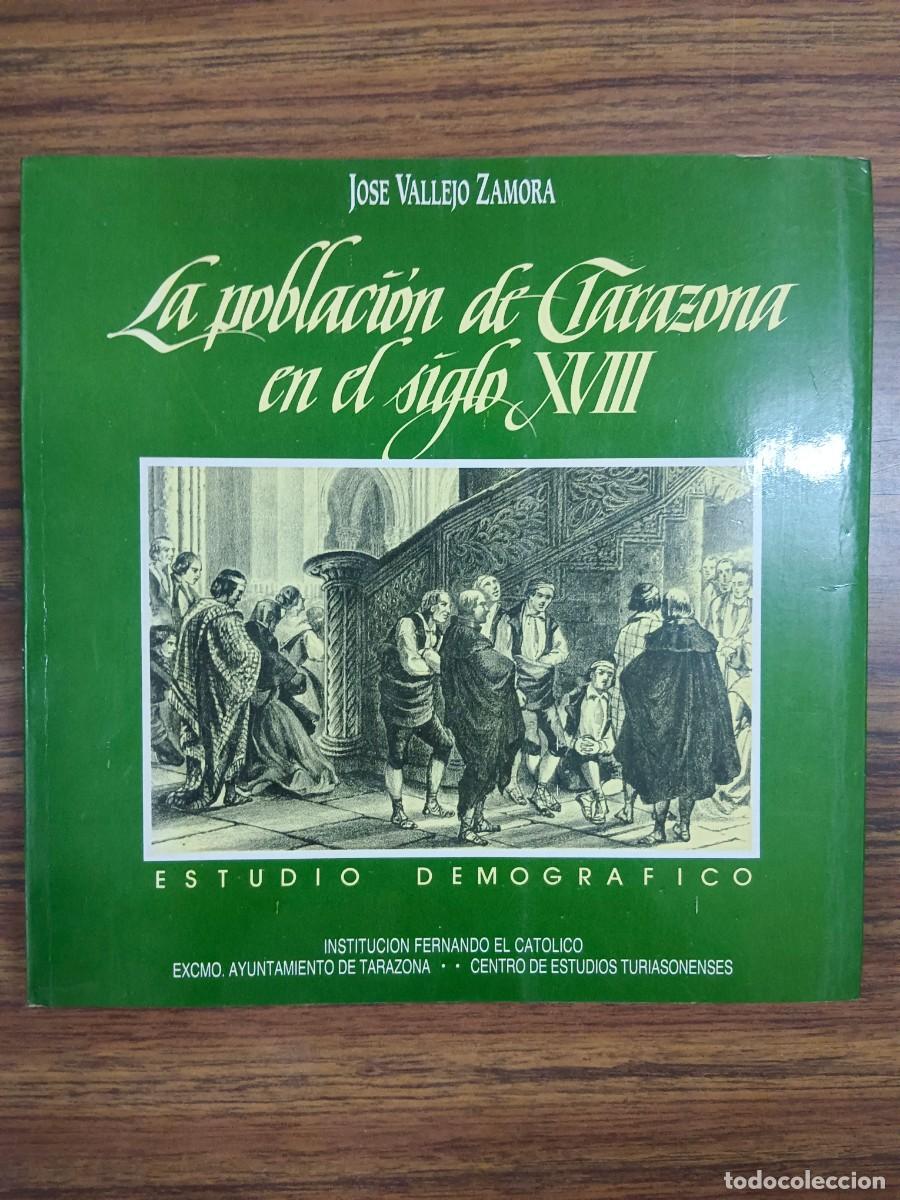Libros: LA POBLACION DE TARAZONA EN EL SIGLO XVIII - Jose Vallejo Zamora