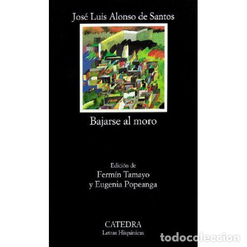 Libros: BAJARSE AL MORO - JOSE LUIS ALONSO SANTOS - Foto 1