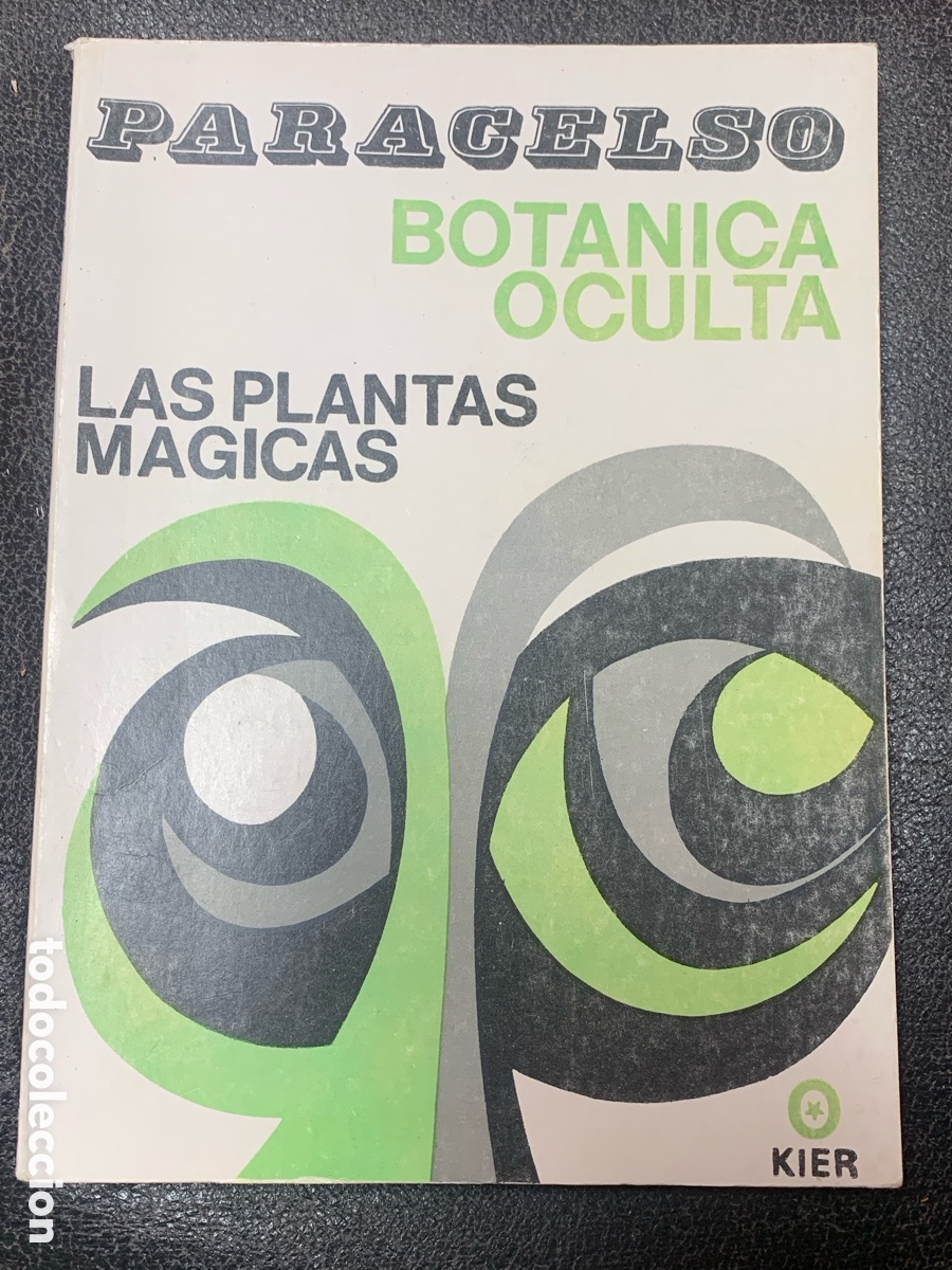 Libri di seconda mano: &bull;PARACELSO : BOT&Aacute;NICA OCULTA - LAS PLANTAS M&Aacute;GICAS (KIER, 1979)