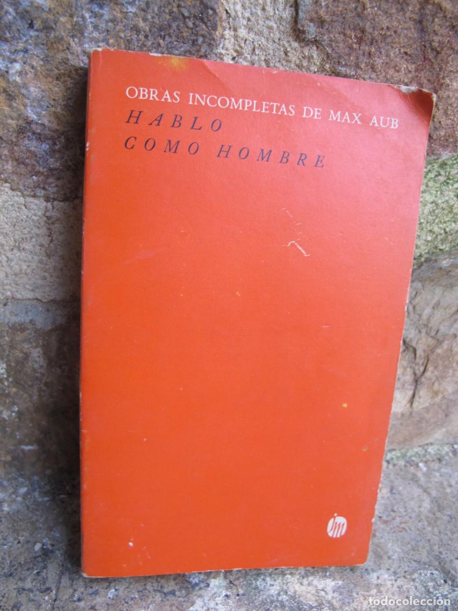 Libros: HABLO COMO HOMBRE. MAX AUB - Foto 1