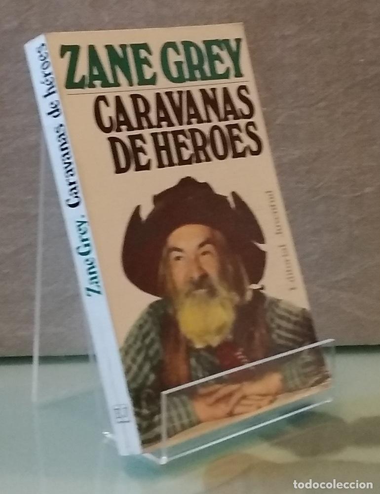 Libros: Caravanas de h&eacute;roes - Zane Grey - Foto 1