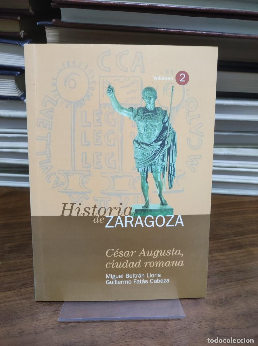 Libros: HISTORIA DE ZARAGOZA CESAR AUGUSTA CIUDAD ROMANA - Foto 1
