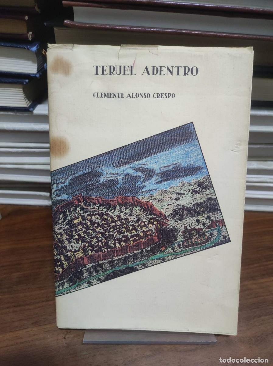 Libros: TERUEL ADENTRO - CLEMENTE ALONSO CRESPO - Foto 1