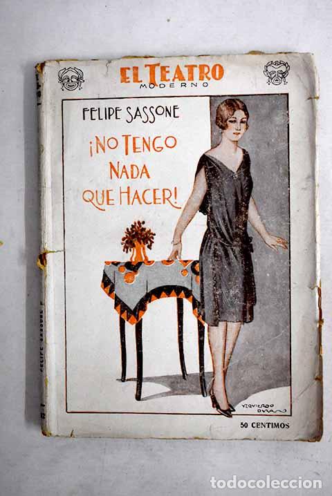 Libros: &iexcl;No tengo nada que hacer!: peque&ntilde;a tragedia cotidiana, sin hado, ni coturno, en tres actos