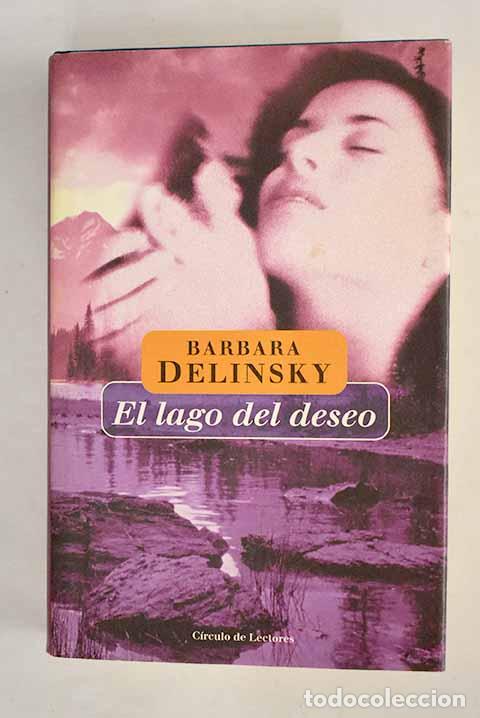 Libros: El lago del deseo: Delinsky, Barbara.- Delinsky, Barbara - Foto 1