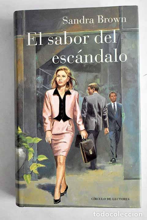Libros: El sabor del esc&aacute;ndalo.- Brown, Sandra - Foto 1