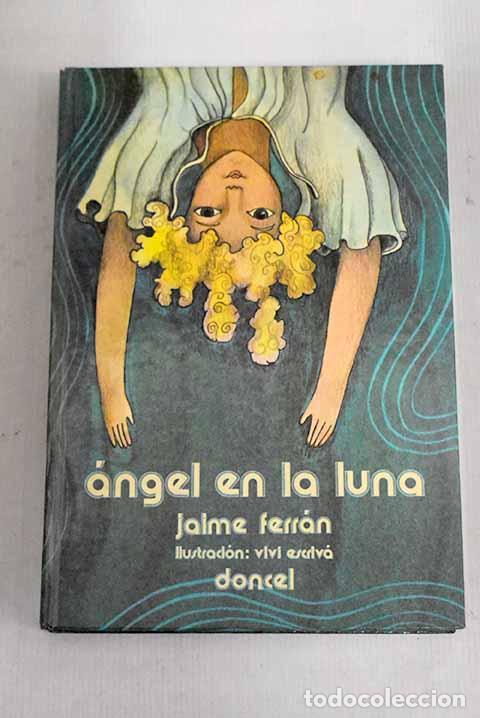 Libros: Angel en la luna: Ferr&aacute;n, Jaime.- Ferr&aacute;n, Jaime - Foto 1