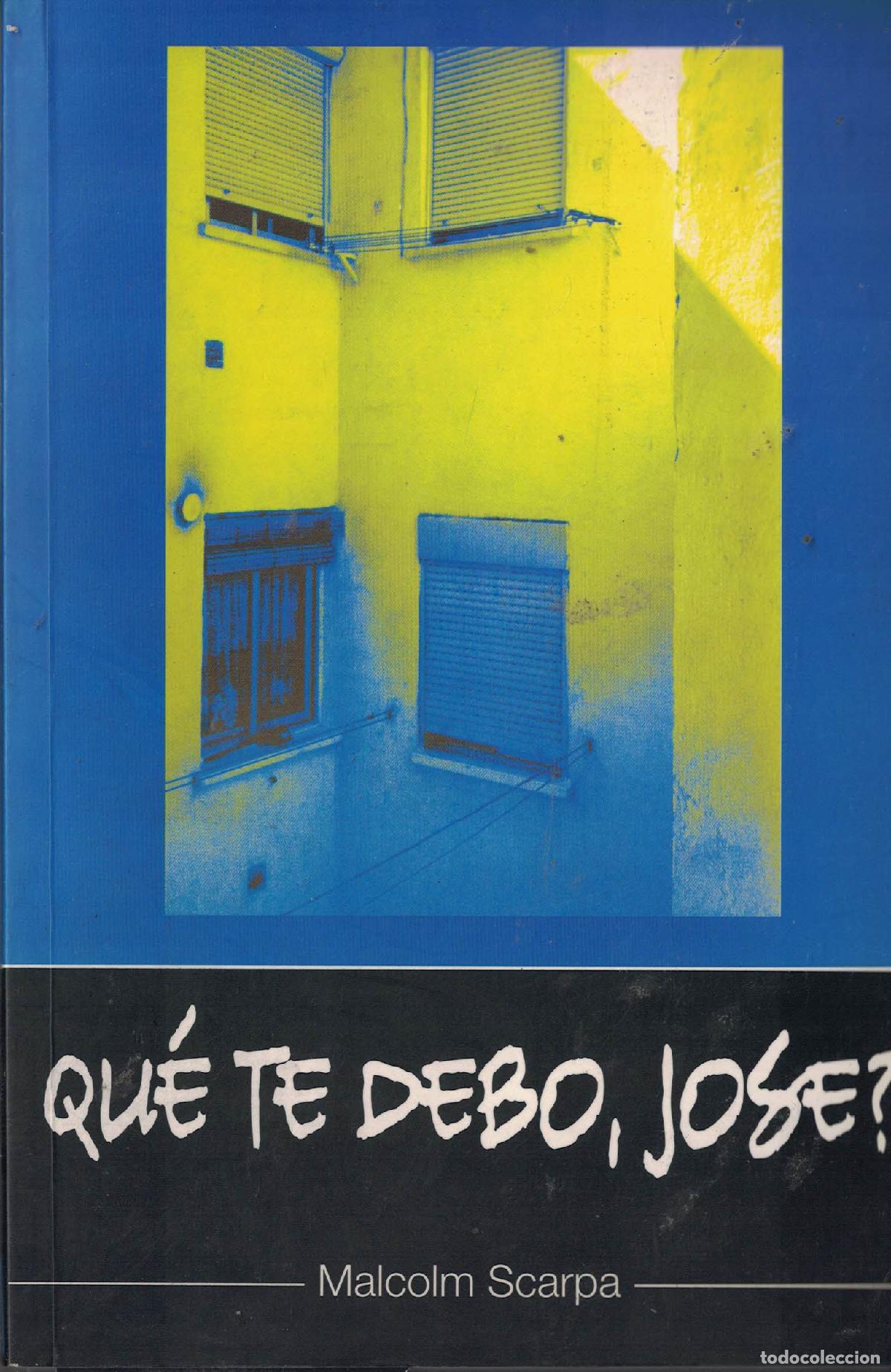 Libros: Qu&eacute; te debo, Jos&eacute;? - Malcolm Scarpa - Foto 1