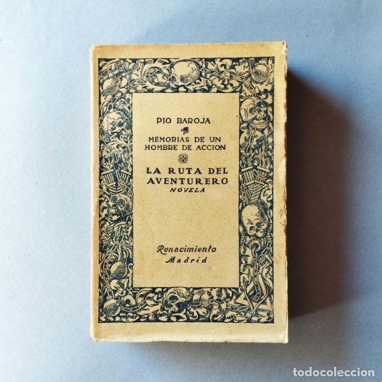 Libros: La Ruta del Aventurero. Novela. Memorias de un Hombre de Acci&oacute;n. - Baroja, P&iacute;o.