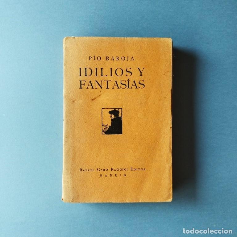 Libros: Idilios y Fantas&iacute;as. - Baroja, P&iacute;o.