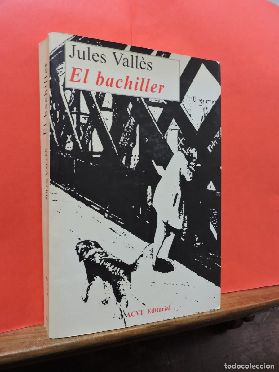 Libros: El Bachiller. VALL&Eacute;S, Jules. Ed. ACVF. Madrid, 2007 - Foto 1