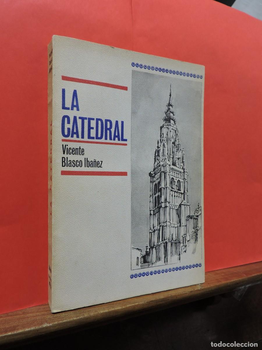 Libros: La Catedral. BLASCO IBA&Ntilde;EZ, Vicente. Ed. La Gabia. M&eacute;xico, 1957
