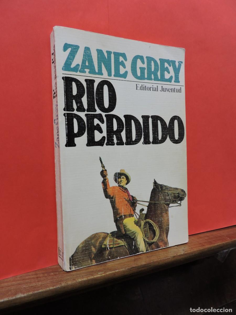 Libros: Rio Perdido, GREY, Zane. Ed. Juventud. Barcelona, 1929 - Foto 1
