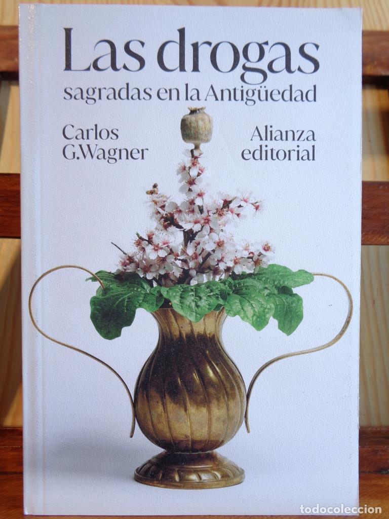 Libros: LAS DROGAS SAGRADAS EN LA ANTIG&Uuml;EDAD - CARLOS G. WAGNER