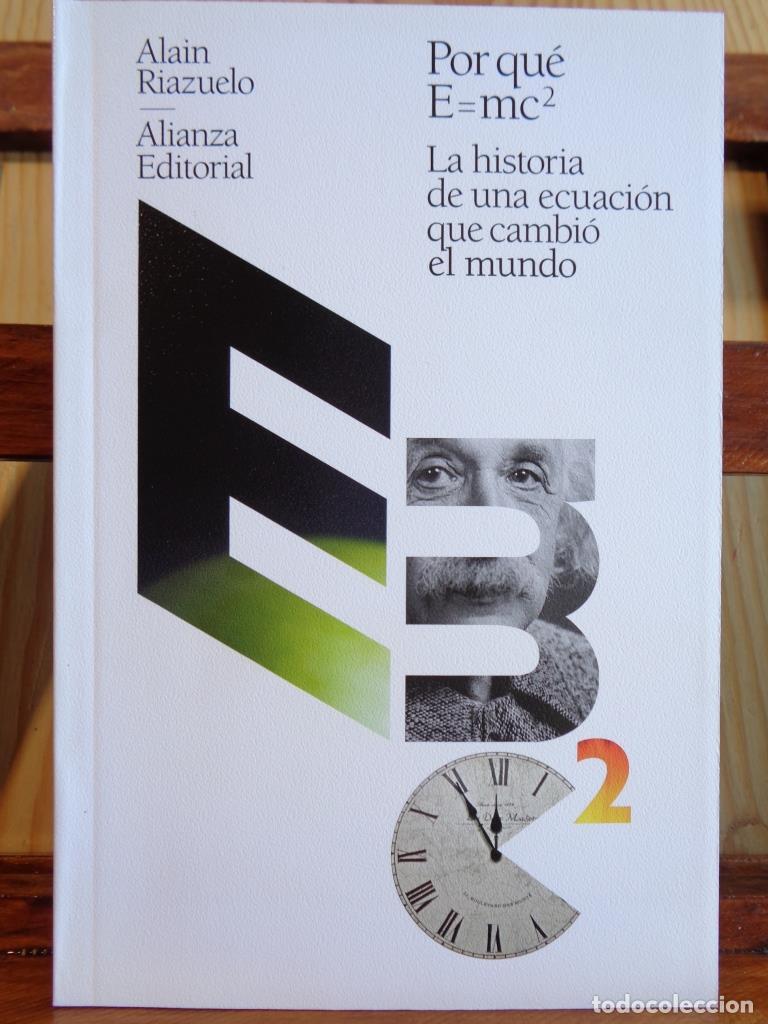 B&uuml;cher: POR QU&Eacute; E=MC2. La historia de una ecuaci&oacute;n que cambi&oacute; el mundo. - ALAIN RIAZUELO