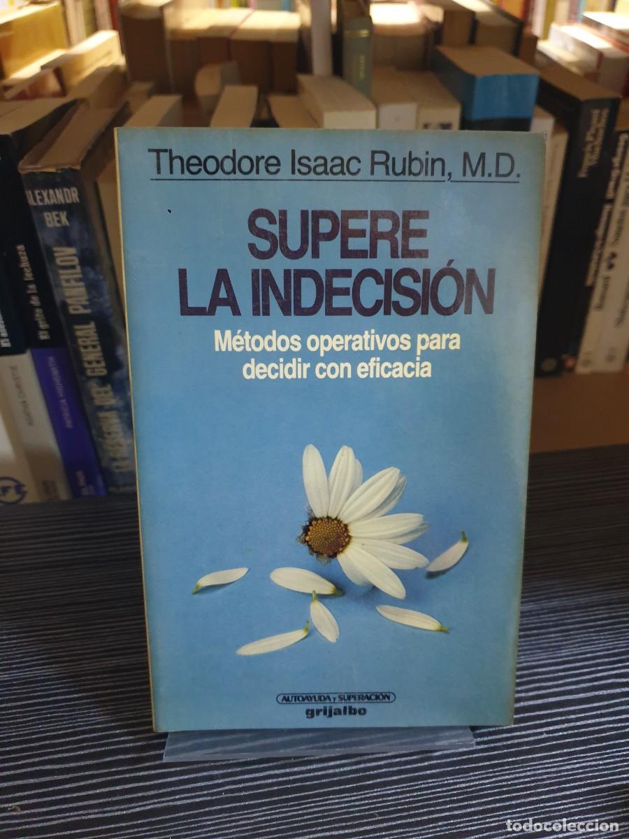 Libros: SUPERE LA INDECISION (THEODORE ISAAC RUBIN) - Foto 1