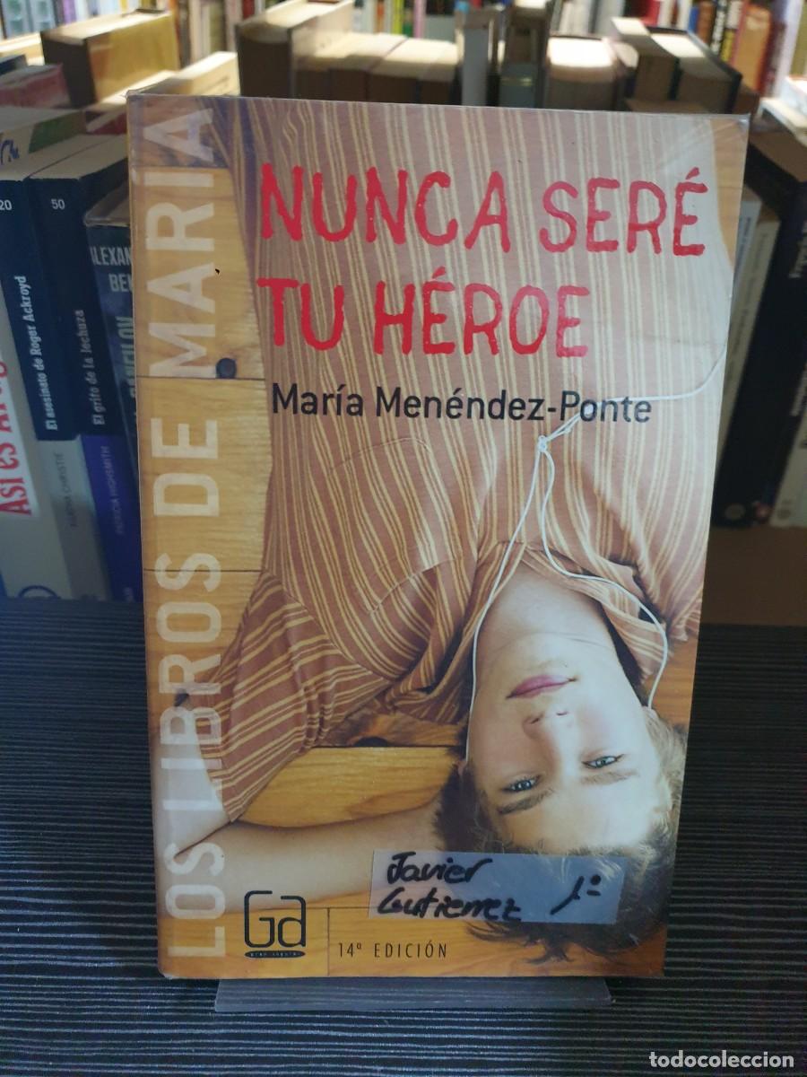 Libros: NUNCA SERE TU HEROE MARIA MENENDEZ PONTE - Foto 1