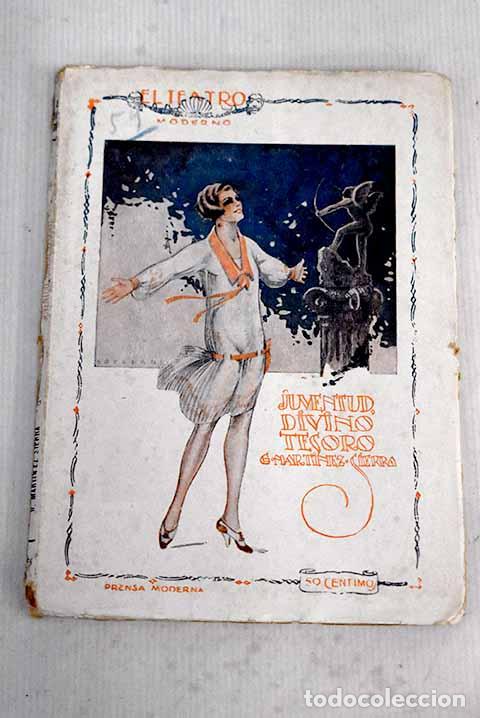 Libros: Juventud, divino tesoro: comedia en tres actos.- Mart&iacute;nez Sierra, Gregorio - Foto 1