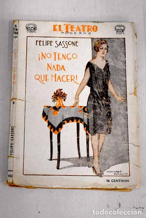 Libros: &iexcl;No tengo nada que hacer!: peque&ntilde;a tragedia cotidiana, sin hado, ni coturno, en tres actos