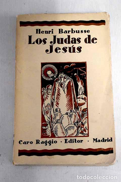 Libri di seconda mano: Los Judas de Jes&uacute;s: Barbusse, Henri.- Barbusse, Henri