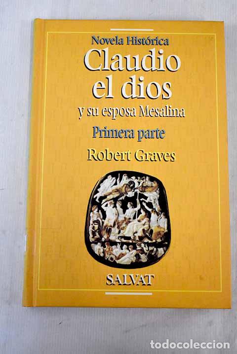 Libros: Claudio el dios y su esposa Mesalina. Primera parte.- Graves, Robert - Foto 1