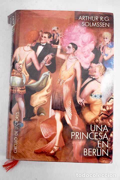 Libros: Una Princesa en Berl&iacute;n.- Solmssen, Arthur R. G. - Foto 1