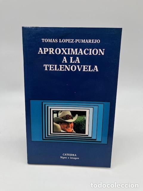 Libros: L&Oacute;PEZ-PUMAREJO, Tom&aacute;s. - Aproximaci&oacute;n a la telenovela. Dallas, Dinasty, Falcon Crest.