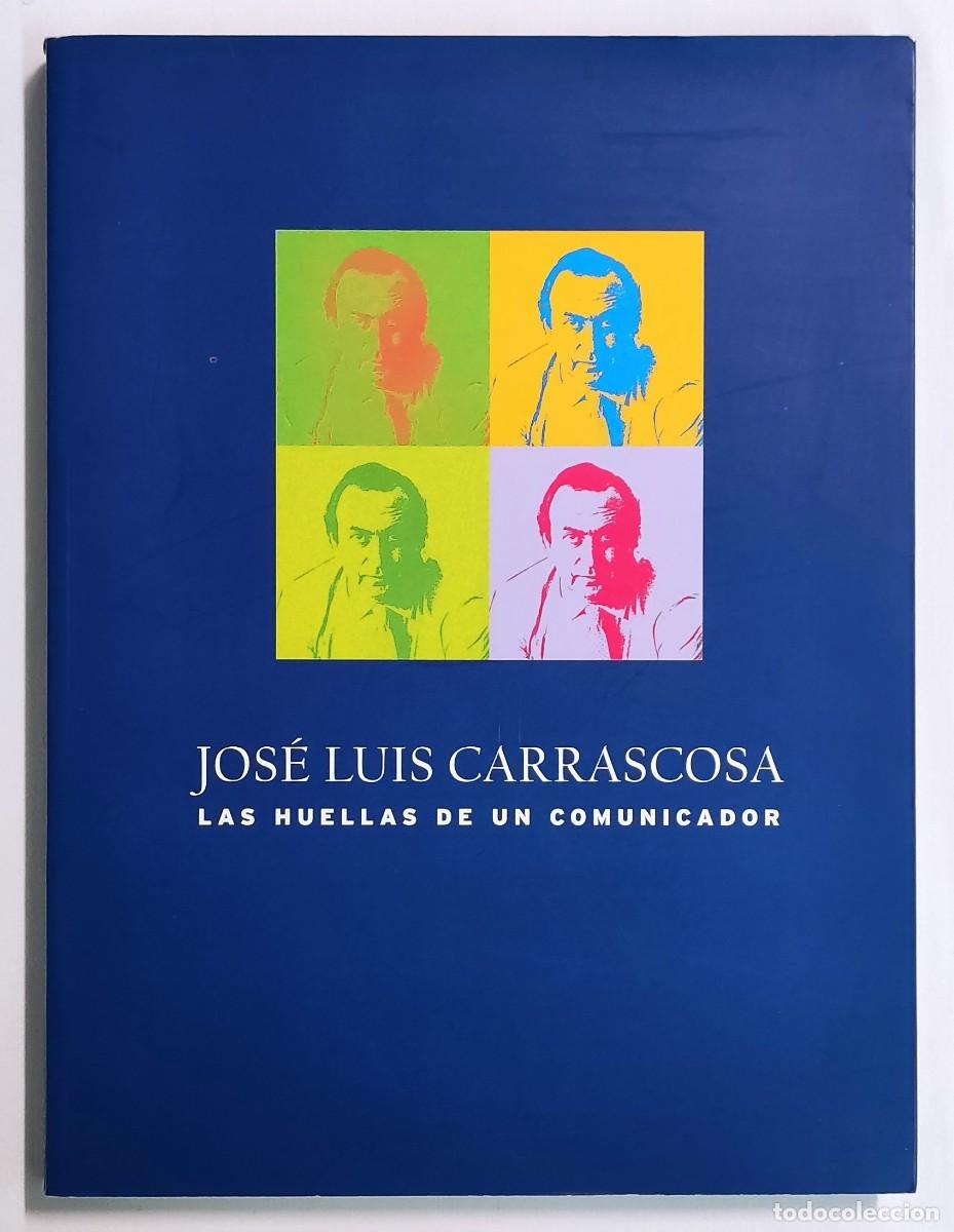 Libros: JOS&Eacute; LUIS CARRASCOSA. LAS HUELLAS DE UN COMUNICADOR. - Foto 1