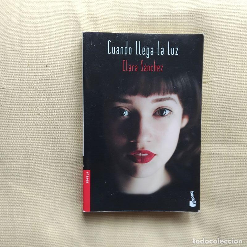 Libros: Cuando llega la luz - Clara S&aacute;nchez - Foto 1