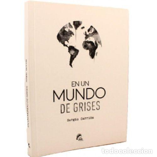 Libros: EN UN MUNDO DE GRISES - SERGIO CARRI&Oacute;N - Foto 1