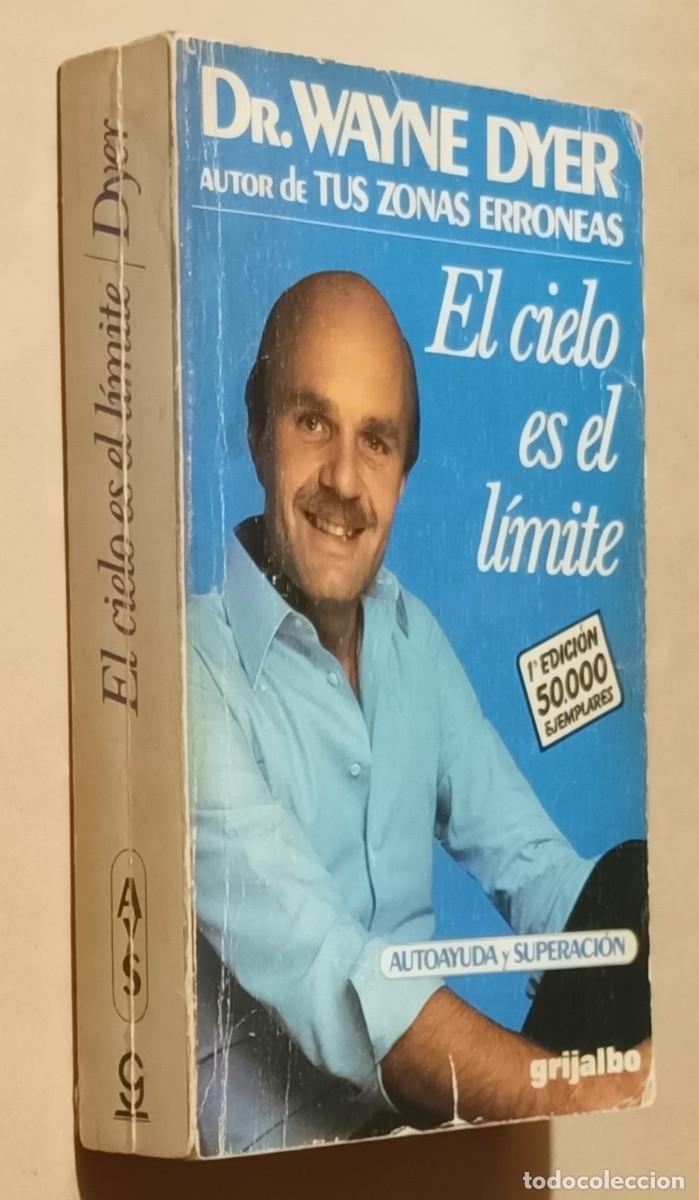 Libros: EL CIELO ES EL L&Iacute;MITE - DR. WAYNE DYER - GRIJALBO - 1981 - Foto 1