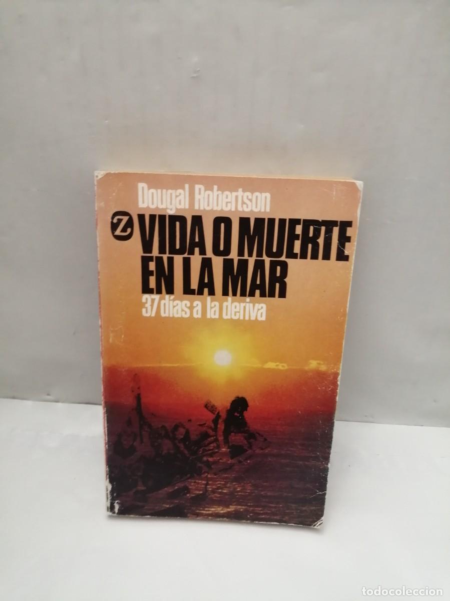 Livres: Vida o Muerte en la Mar: 37 d&iacute;as a la deriva (Primera edici&oacute;n)