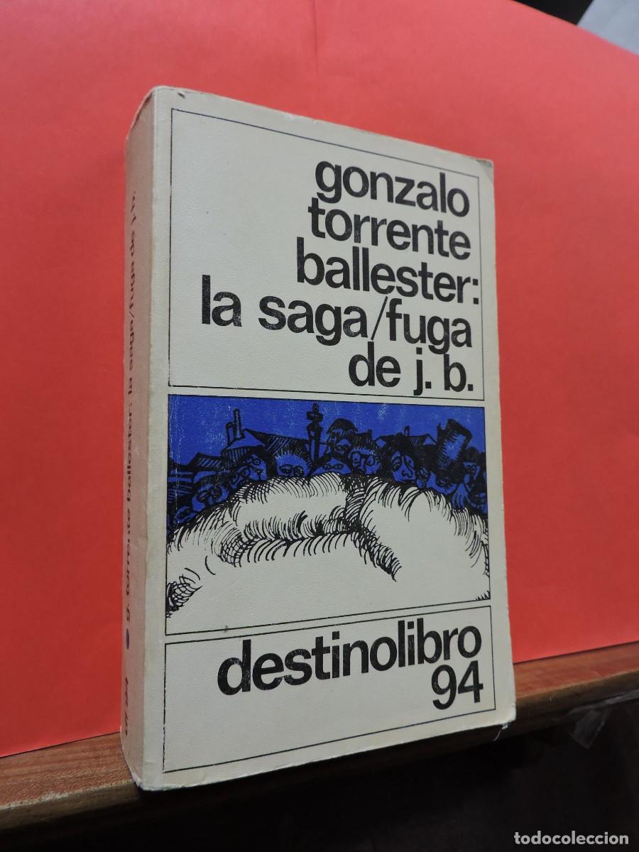 Libros: La saga / fuga de j. b. TORRENTE BALLESTER, Gonzalo. Ed. Destino- Barcelona, 1980