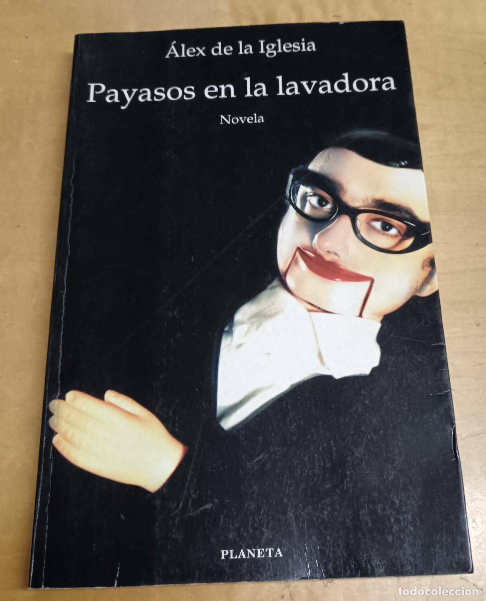 Libros: Payasos en la lavadora - IGLESIA, &Aacute;LEX DE LA - Foto 1