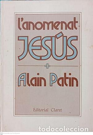 Libros: L&acute;ANOMENAT JES&Uacute;S - Patin,Alain - Foto 1