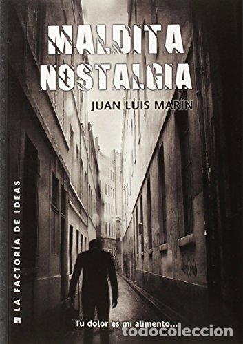 Libros: MALDITA NOSTALGIA - Mar&iacute;n,Juan Luis - Foto 1