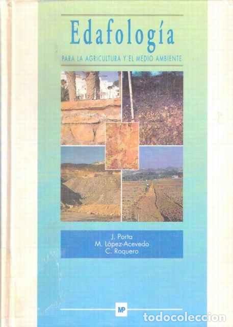 Libros: Edafolog&iacute;a. Para la agricultura y el medio ambiente - J. Porta, M. L&oacute;pez-Acevedo y C. Roquero