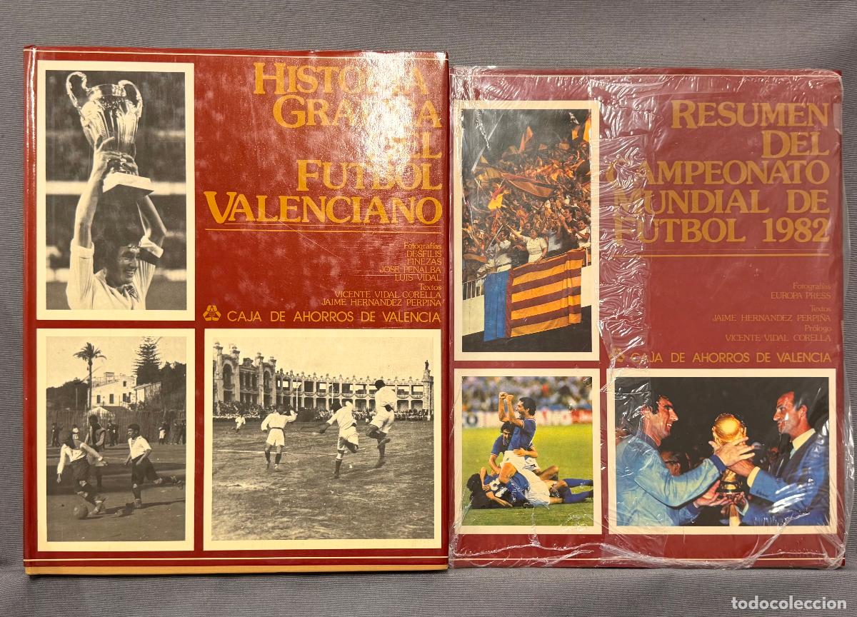 Libros: HISTORIA GRAFICA DEL FUTBOL VALENCIANO, junto a RESUMEN DEL CAMPEONATO MUNDIAL DE F&Uacute;TBOL 1982. - VID