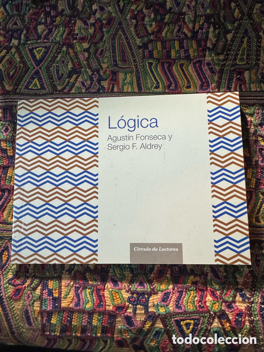 Libros: L&oacute;gica Agust&iacute;n Fonseca C&iacute;rculo de lectores - Foto 1