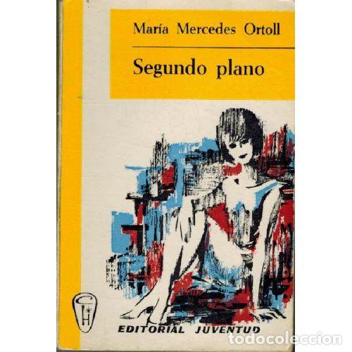 Libros: SEGUNDO PLANO - MARIA MERCEDES ORTOLL - Foto 1