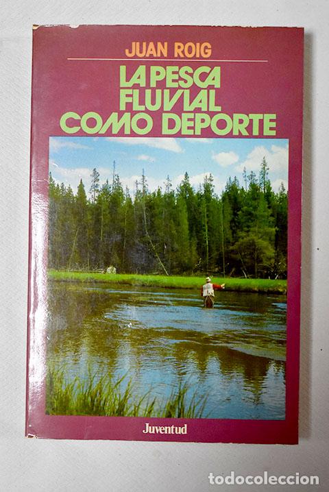 Libros: La pesca fluvial como deporte.- Roig, Juan - Foto 1