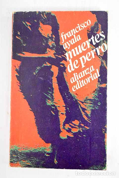Libros: Muertes de perro: Ayala, Francisco.- Ayala, Francisco - Foto 1