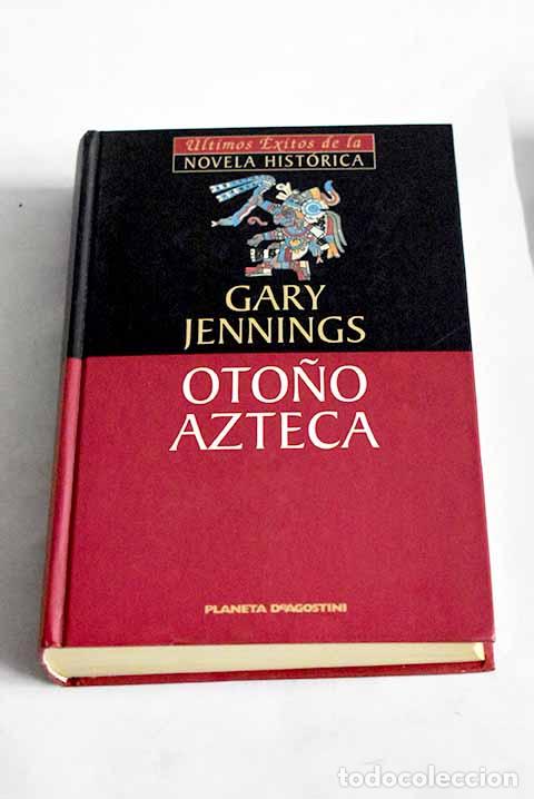 Libros: Oto&ntilde;o azteca: Jennings, Gary.- Jennings, Gary - Foto 1