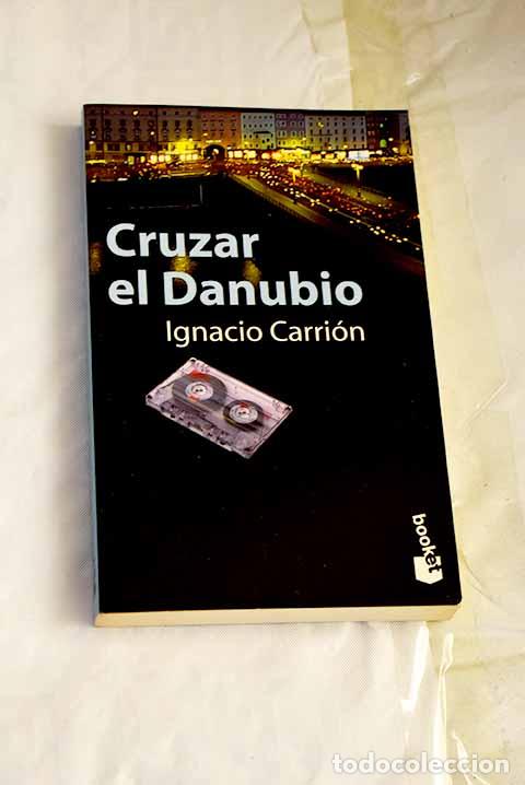 Libros: Cruzar el Danubio: Carri&oacute;n, Ignacio.- Carri&oacute;n, Ignacio - Foto 1